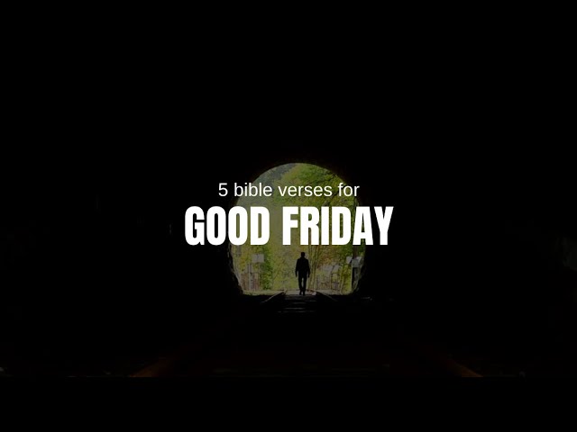 Good Friday Bible Verse: 7 Inspiring Passages for Reflection 5 good friday bible verse