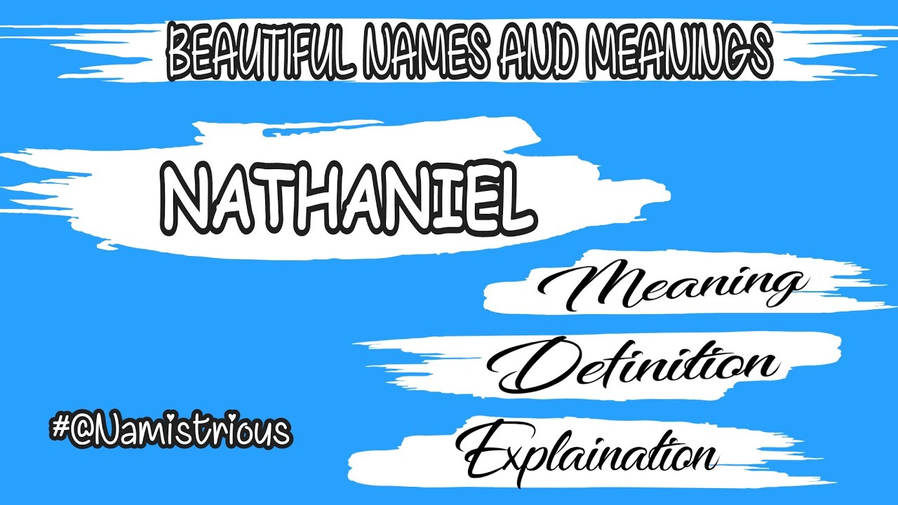 Nathaniel Meaning: 7 Fascinating Facts You Didn't Know 1 nathaniel meaning