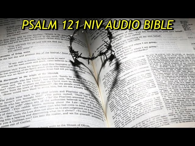 Psalm 121 NIV: 7 Reasons It Inspires Trust and Hope 4 psalm 121 niv