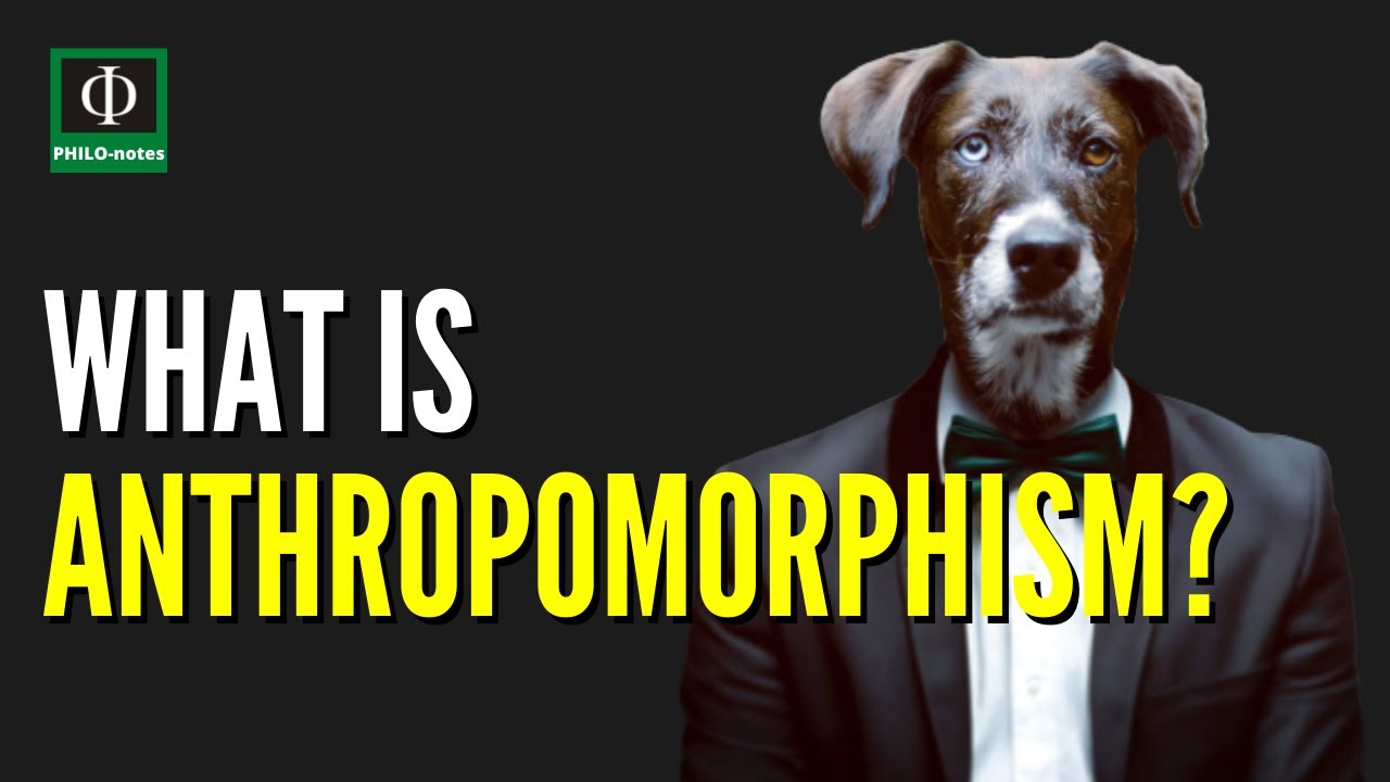 Anthropomorphism: 7 ways it shapes our world today