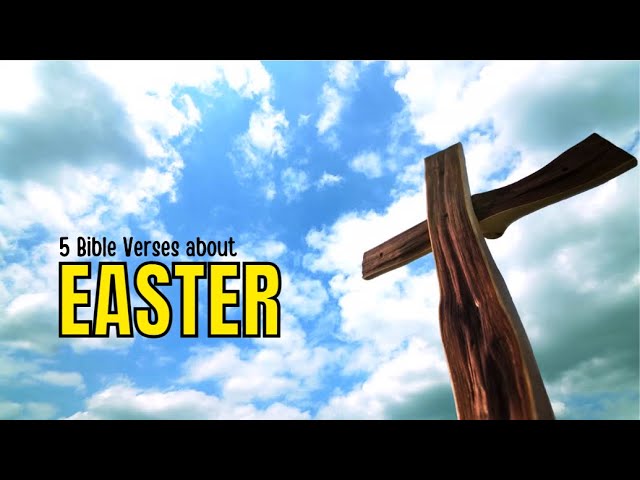 Bible Verse Easter: 7 Inspiring Quotes for Reflection 4 bible verse easter