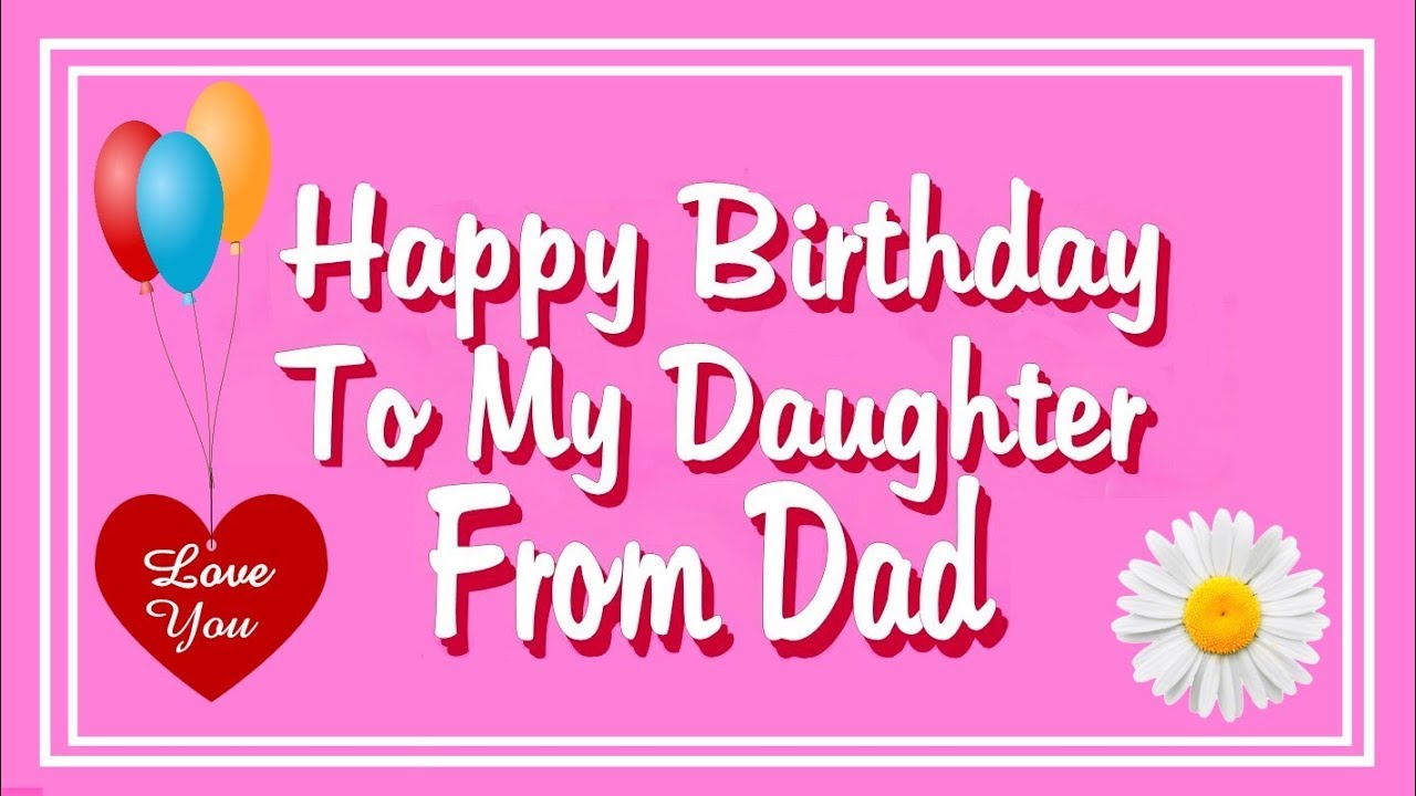 Birthday Wishes for Daughter from Dad: 7 Heartfelt Ideas 4 birthday wishes for daughter from dad