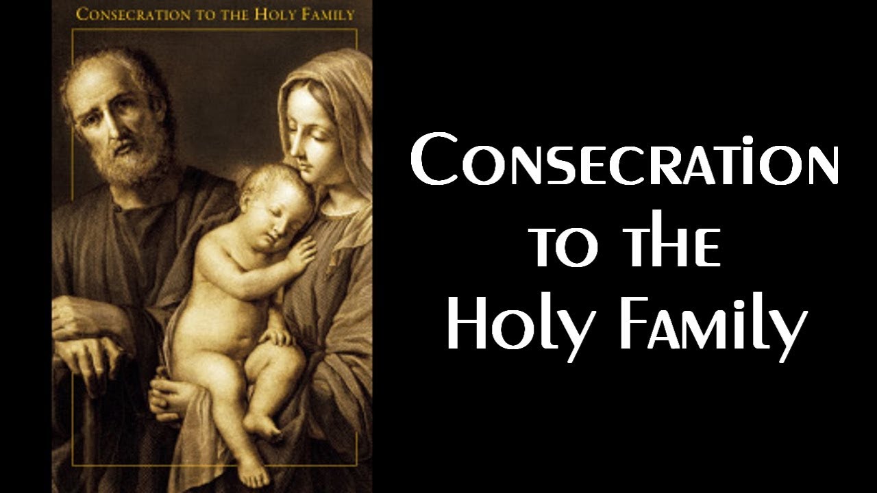 Catholic prayer for the consecration of the family: complete guide 1 catholic prayer for the consecration of the family