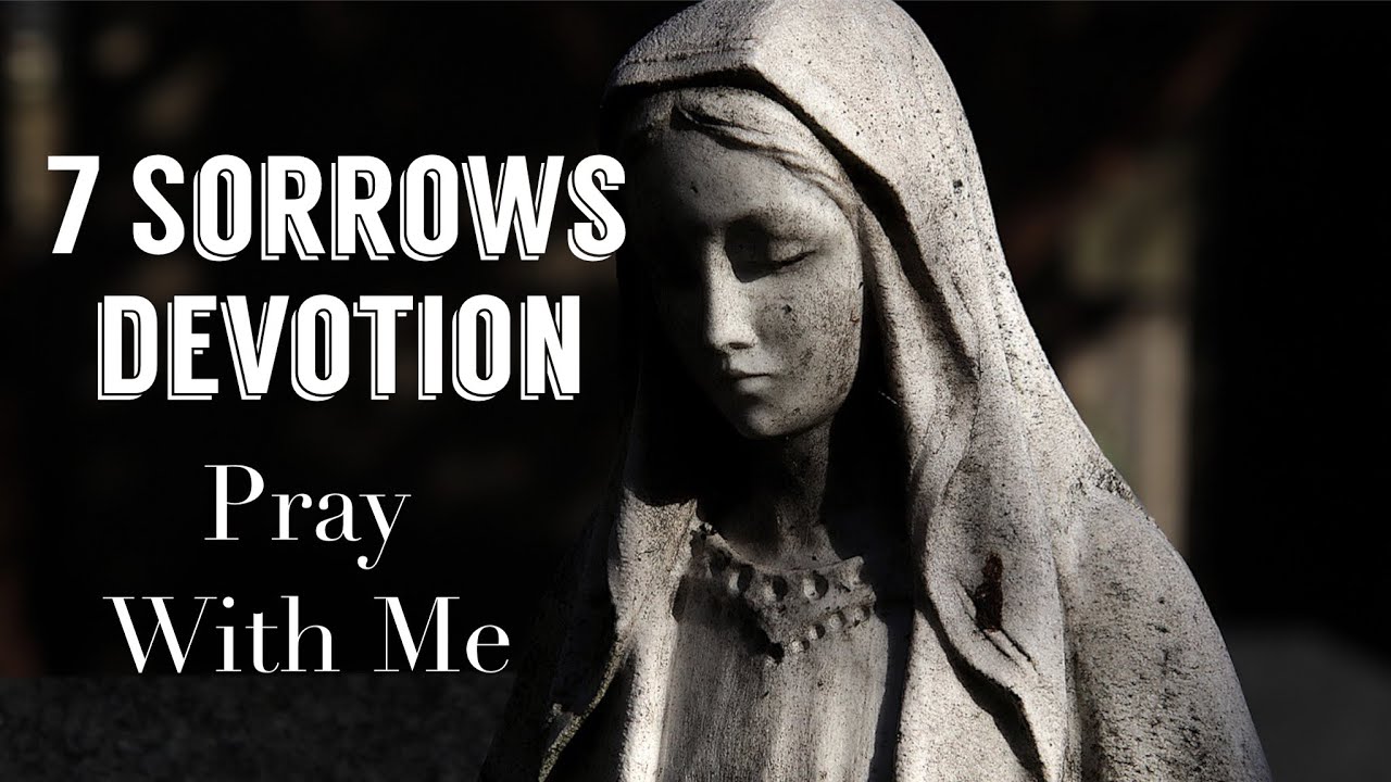 Daily prayer to our lady of sorrows: 5 essential, practical steps 4 daily prayer to our lady of sorrows