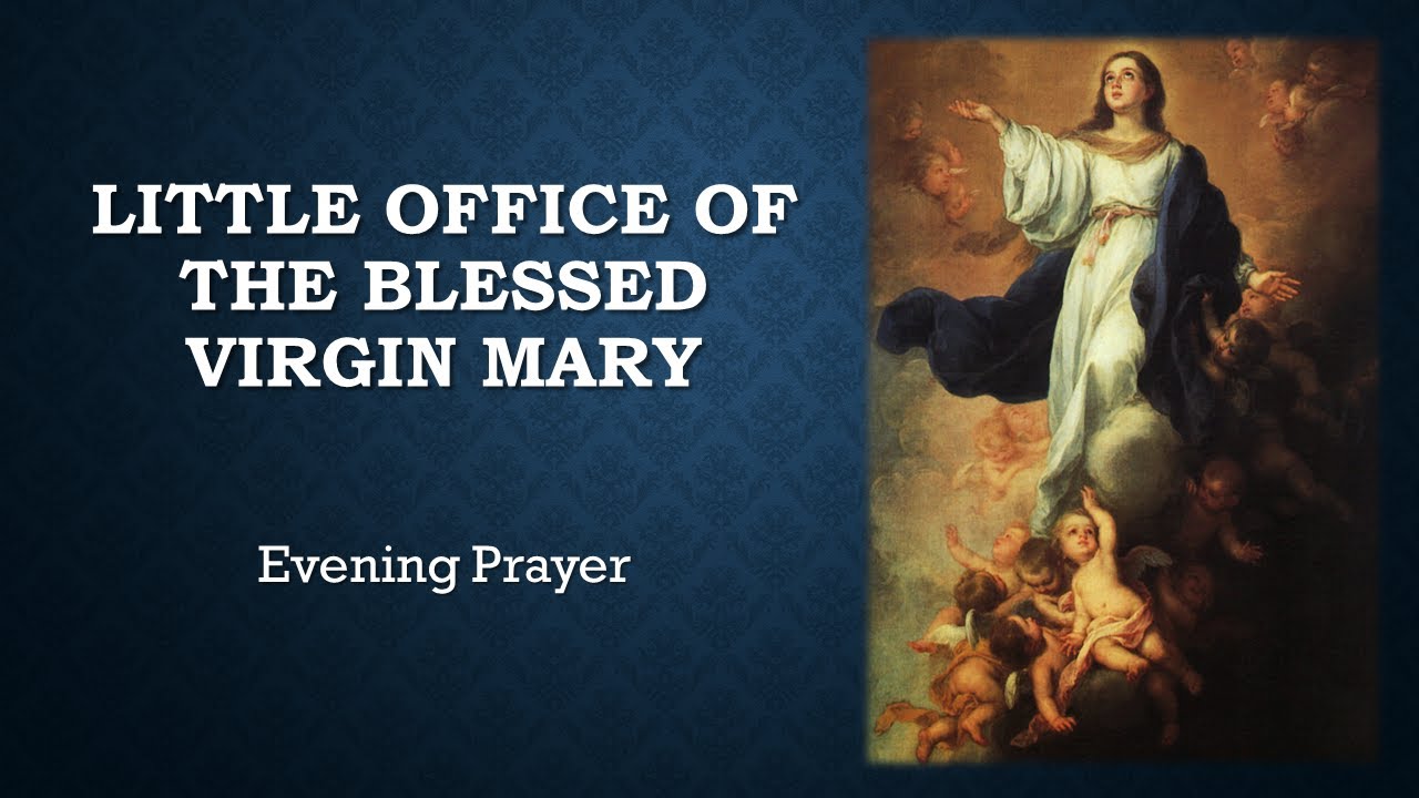 Evening Prayer to the Blessed Virgin Mary: 5 Essential, Practical Steps 4 evening prayer to the blessed virgin mary