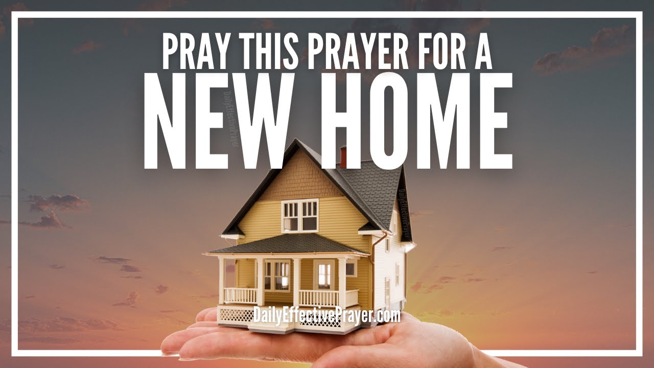 How to pray to god for a new house: 7 essential, practical steps 1 how to pray to god for a new house