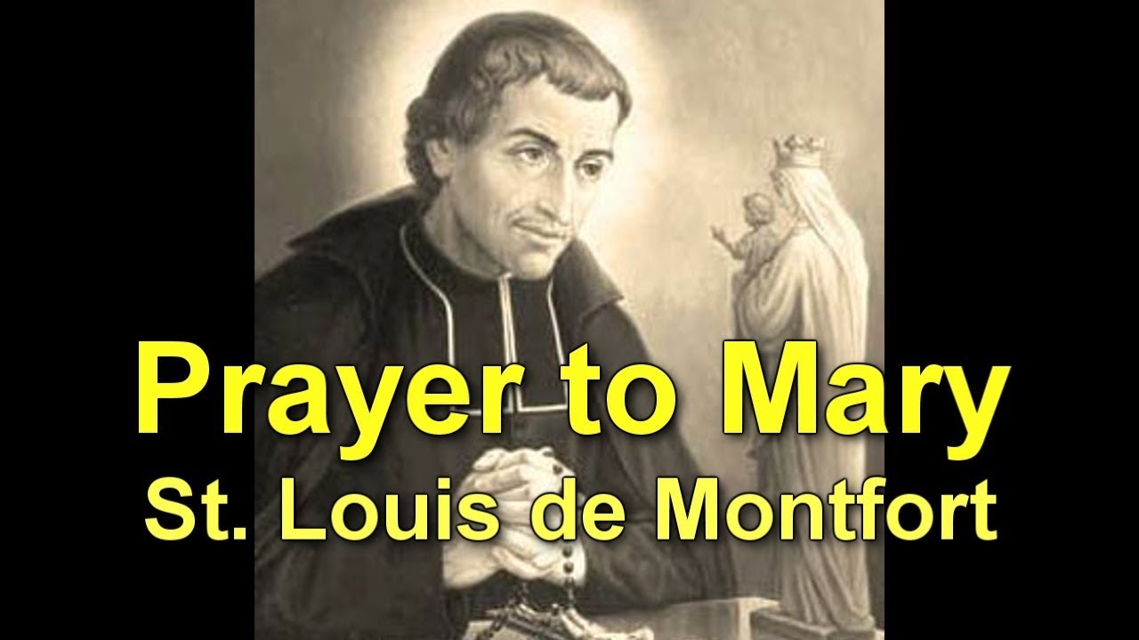 Louis de montfort prayer to mary: complete, essential guide 4 louis de montfort prayer to mary