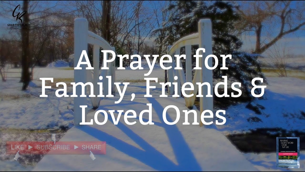 Prayer for my family friends and loved ones: quick guide - 6 prayers 5 prayer for my family friends and loved ones