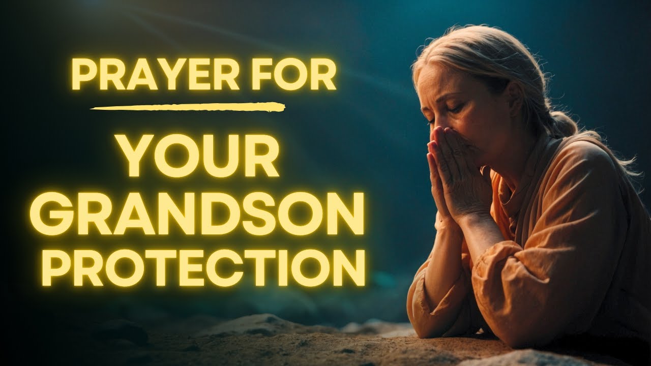Prayer for my sick grandson: 7 simple, effective prayers and tips 5 prayer for my sick grandson
