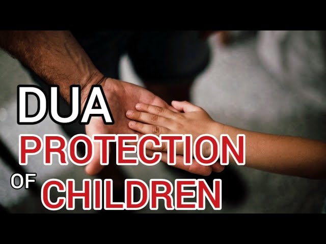 prayer for protection of children in islam