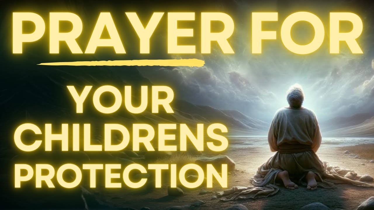 Prayer for protection over children for stable mind: essential guide 4 prayer for protection over children for stable mind