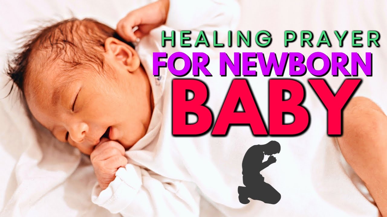 Prayer for sick newborn baby: 5 essential, simple prayers 5 prayer for sick newborn baby