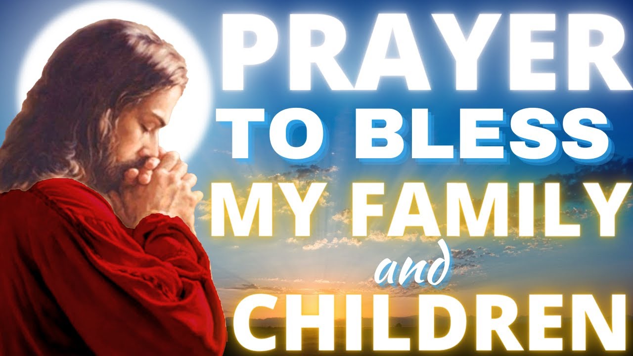 Prayer for the family and children: 7 essential, practical steps 4 prayer for the family and children