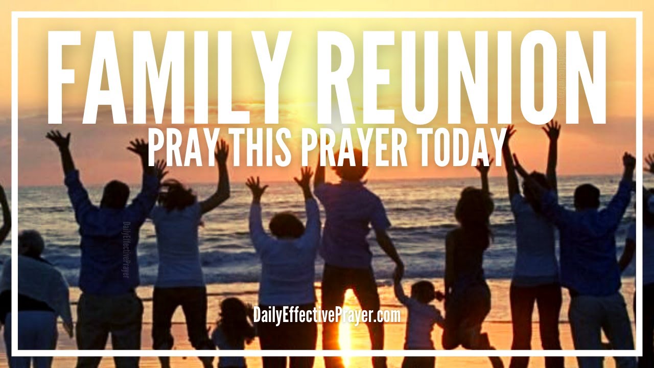 Prayer for the family reunion: essential guide with 7 simple steps 5 prayer for the family reunion