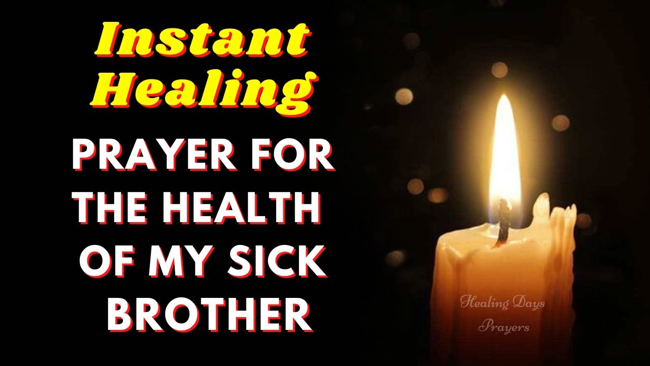 Prayer for the Sick Brother: 7 Essential Prayers and Practical Guide 4 prayer for the sick brother