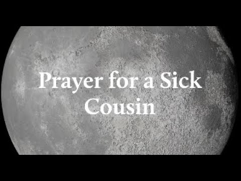 Prayer for the sick cousin: 7 simple, essential prayers 5 prayer for the sick cousin