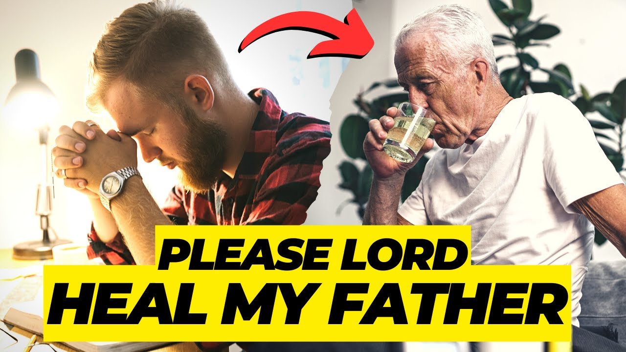 Prayer for the sick dad: essential, effective 7-prayer guide 5 prayer for the sick dad