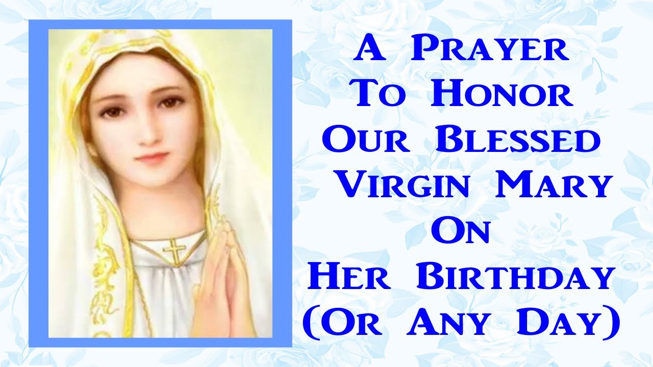 Prayer to mary on her birthday: a complete, essential guide 5 prayer to mary on her birthday