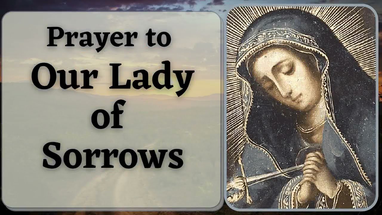 Short prayer to our lady of sorrows: 3 simple, essential prayers 4 short prayer to our lady of sorrows