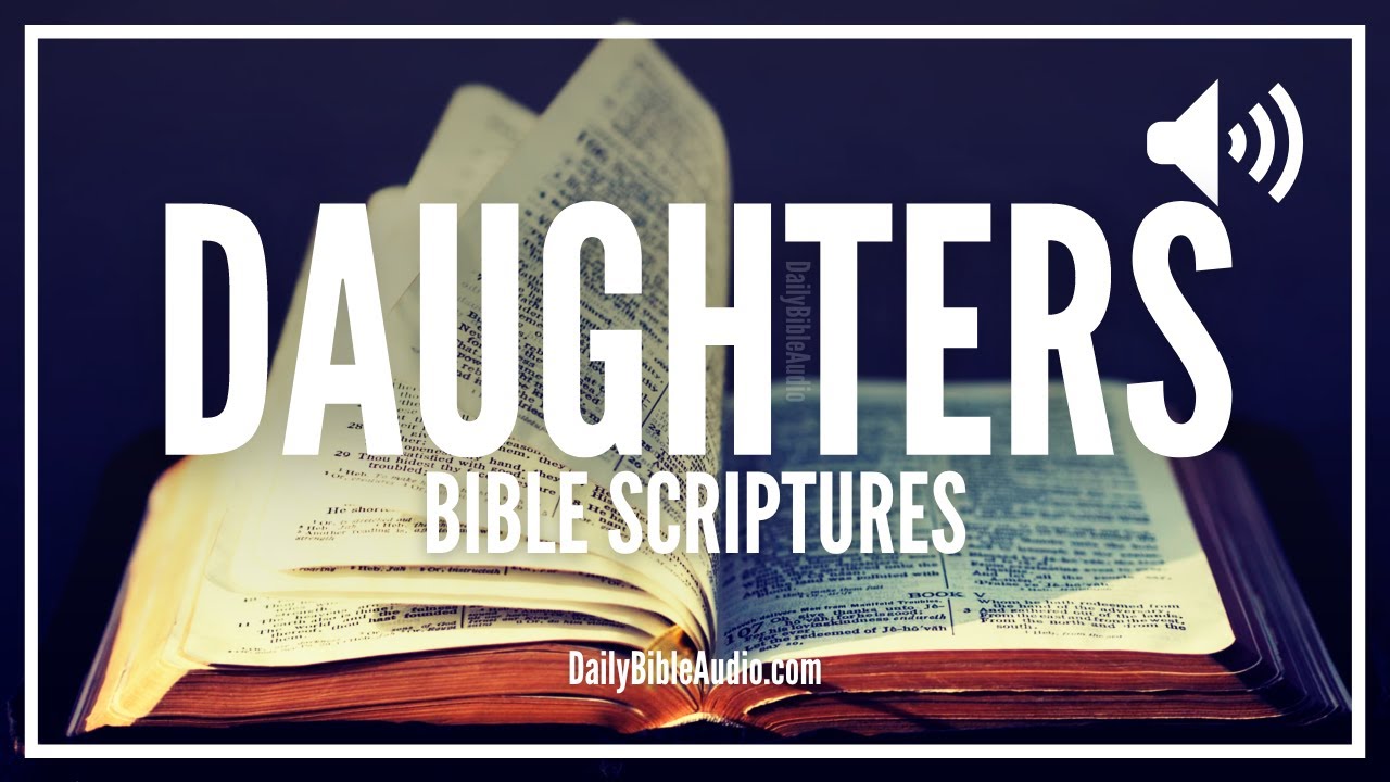 Verses about daughters in the bible: 21 essential, practical passages 5 verses about daughters in the bible