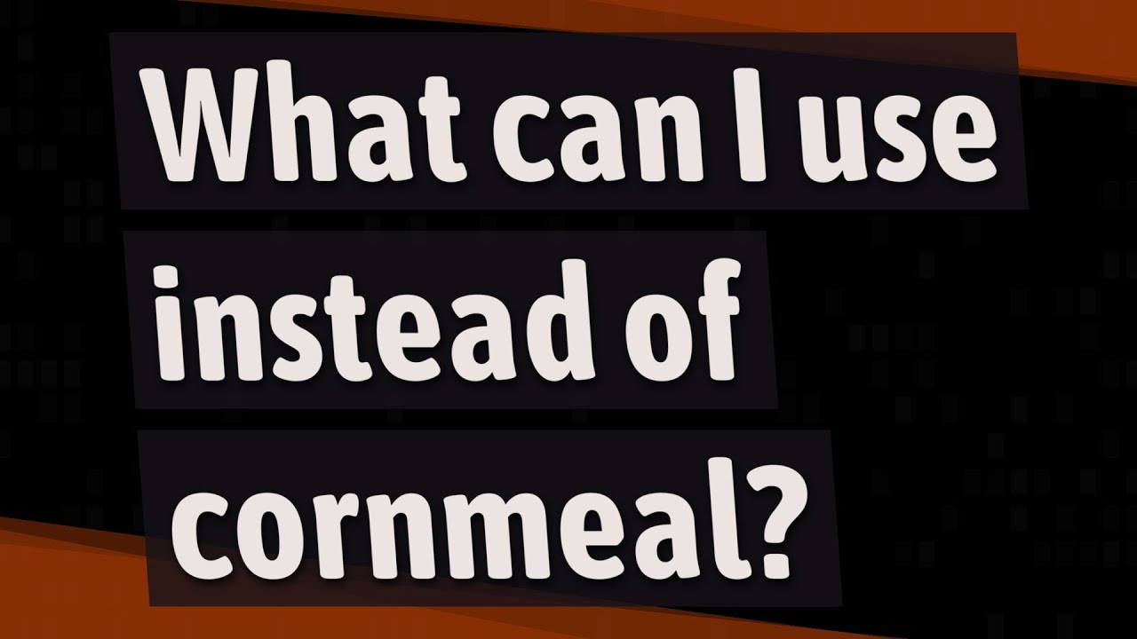what to use instead of cornmeal