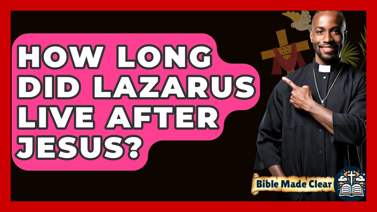 how long did lazarus live after his resurrection