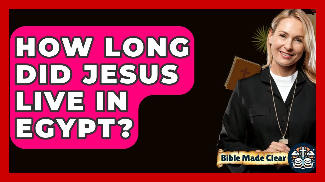 How long was jesus in egypt: essential complete guide, 3 key facts 1 how long was jesus in egypt