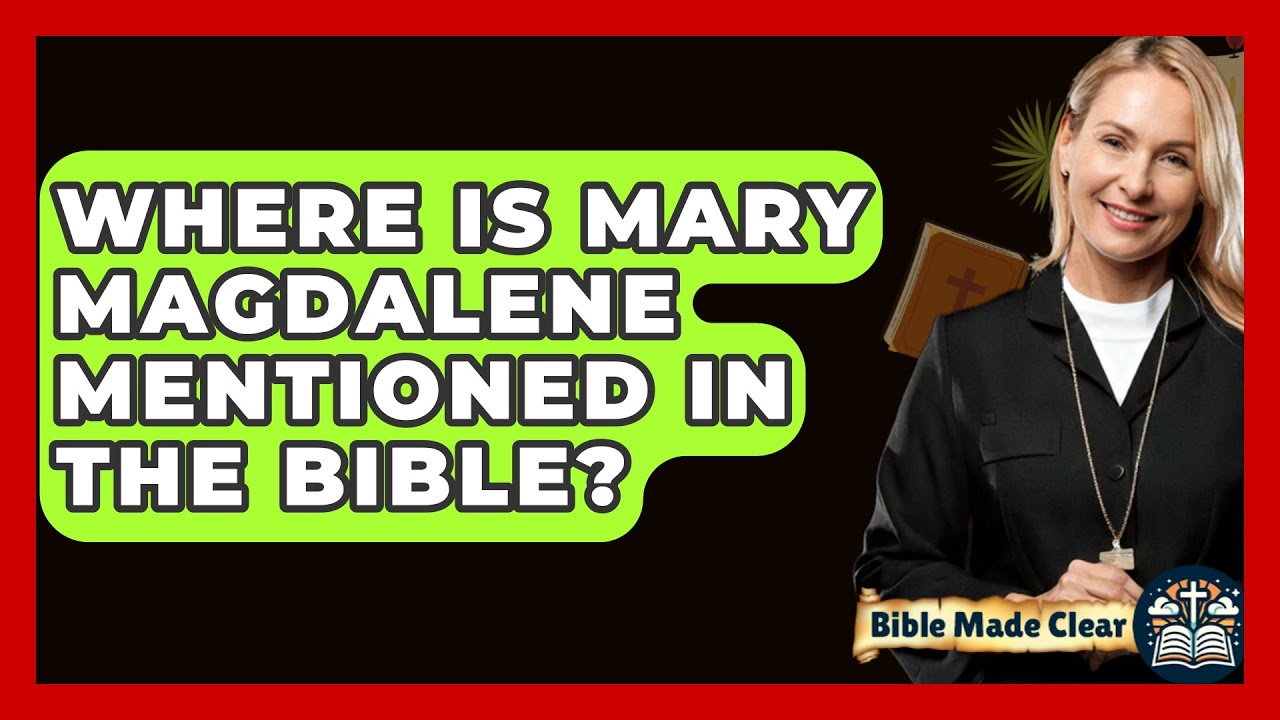 how many times is mary magdalene mentioned in the bible