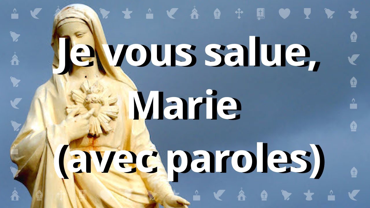 Je vous salue Marie paroles : 5 secrets pour mieux les comprendre 4 je vous salue marie paroles