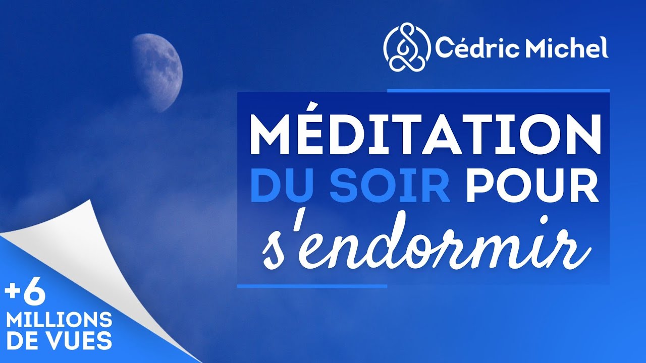 Médecine du soir : 7 bienfaits pour un sommeil réparateur 5 meditation du soir