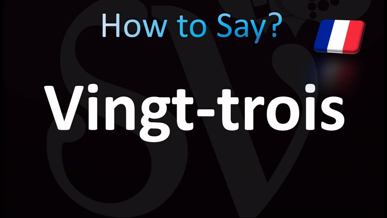 vingt trois