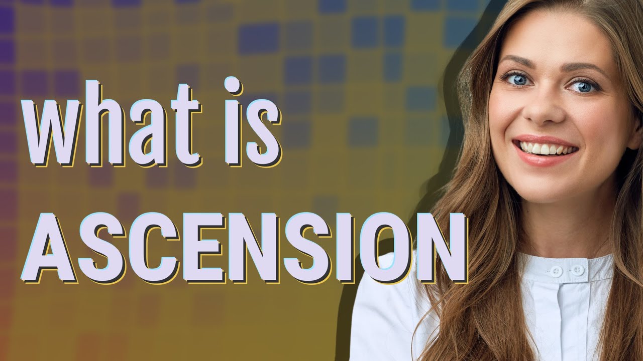 L'ascension définition : 5 étapes clés pour la comprendre facilement 4 l'ascension definition