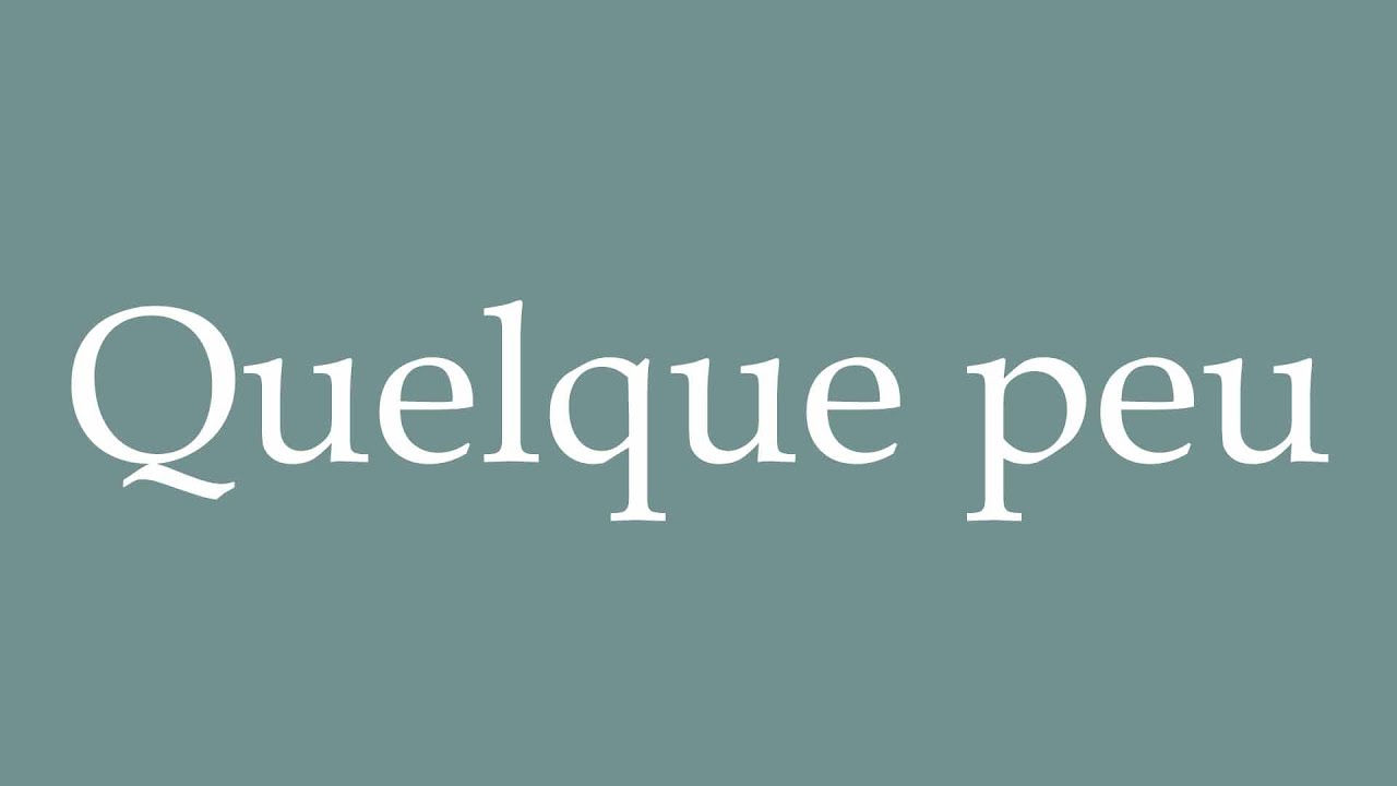 quelque peu