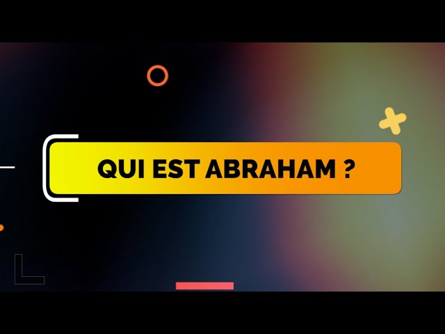 qui est abraham