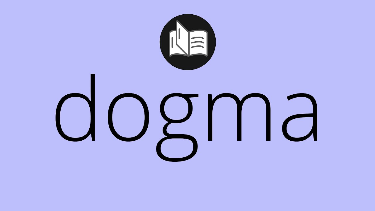 Dogma significato: 5 concetti chiave da conoscere nel 2025 1 dogma significato