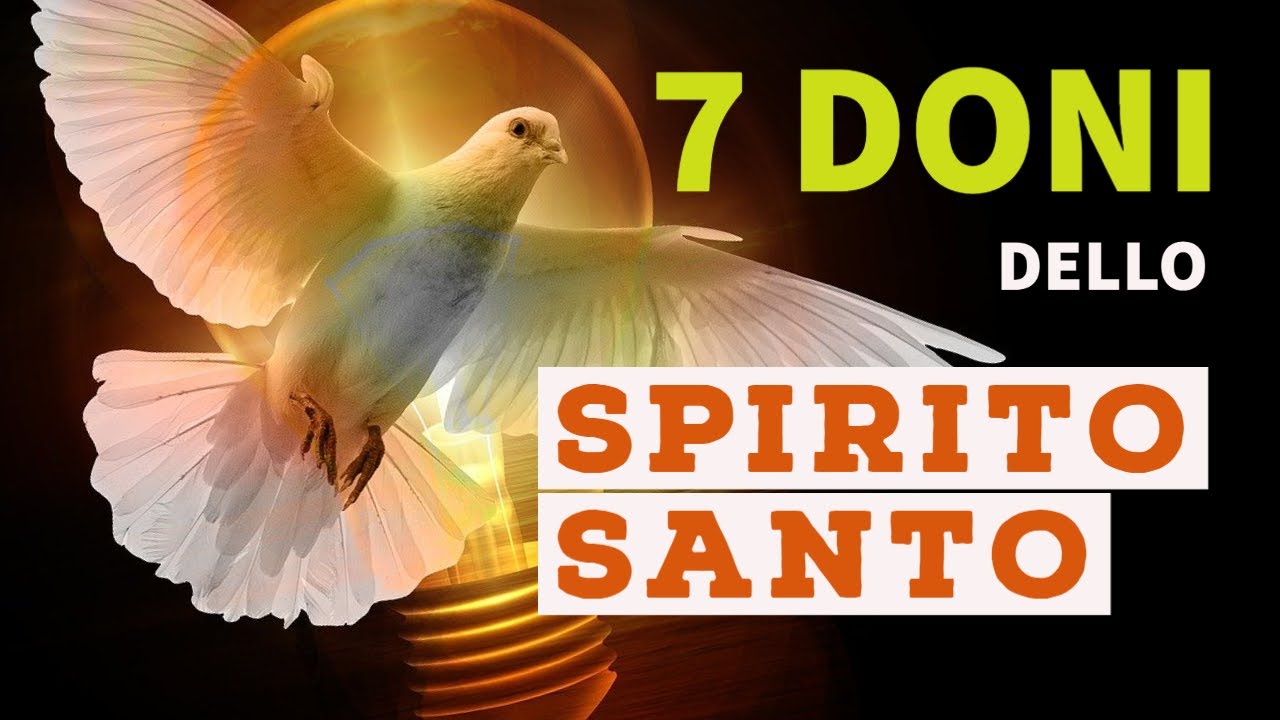 Doni dello Spirito Santo 2025: 7 chiavi per comprenderli meglio 3 doni dello spirito santo