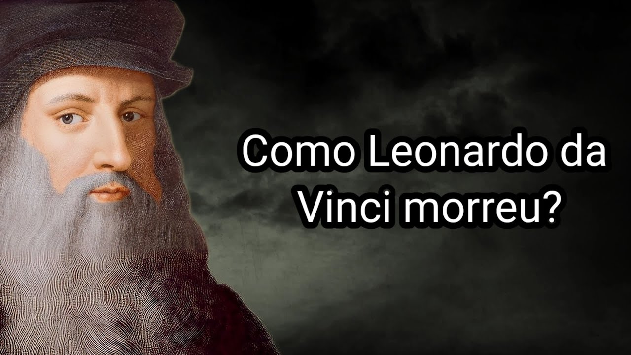 como leonardo da vinci morreu