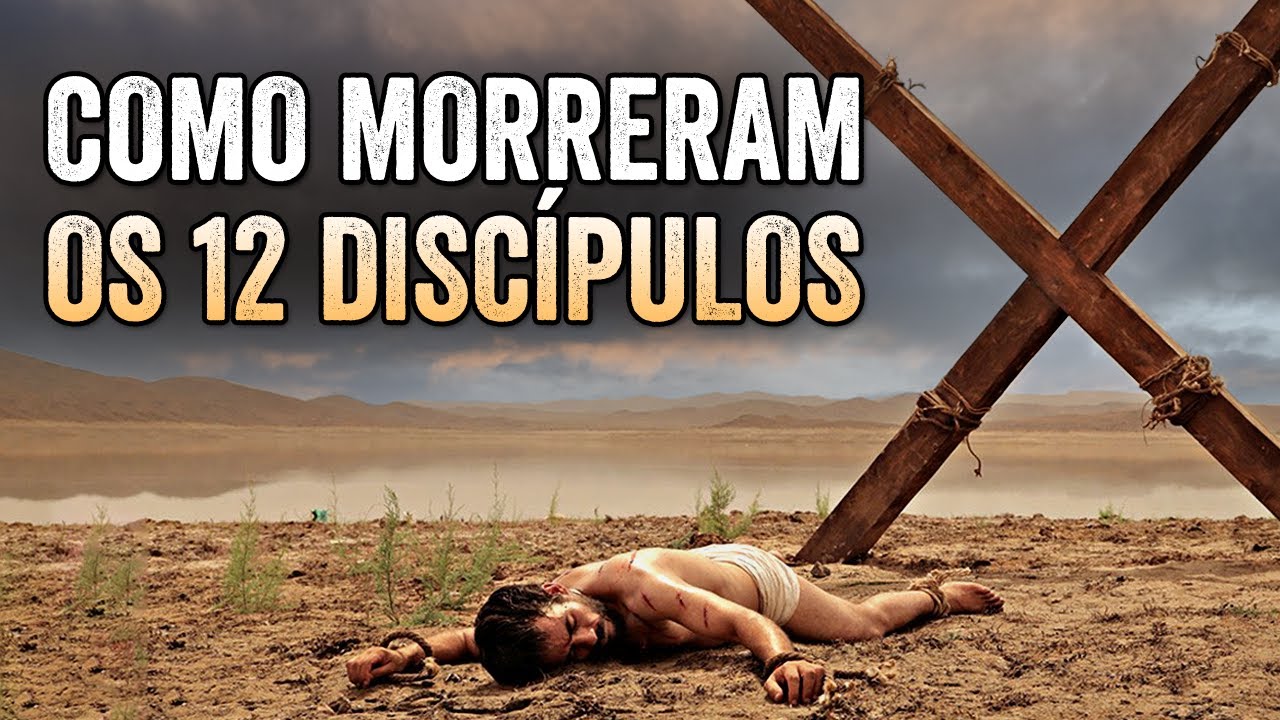 Como morreram os discípulos de Jesus: 7 fatos surpreendentes 1 como morreram os discípulos de jesus