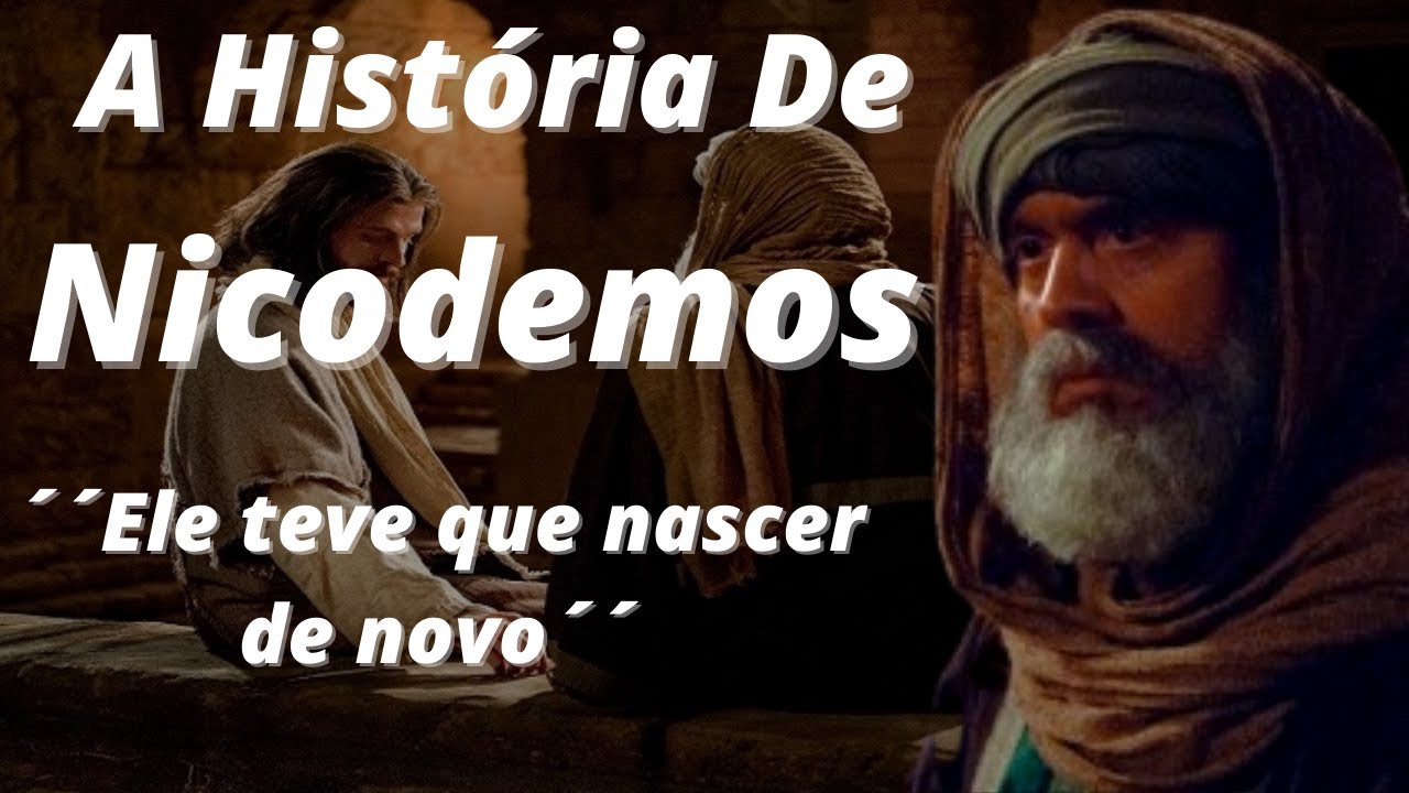 Nicodemos na Bíblia: 7 lições valiosas para a sua fé 5 nicodemos na bíblia
