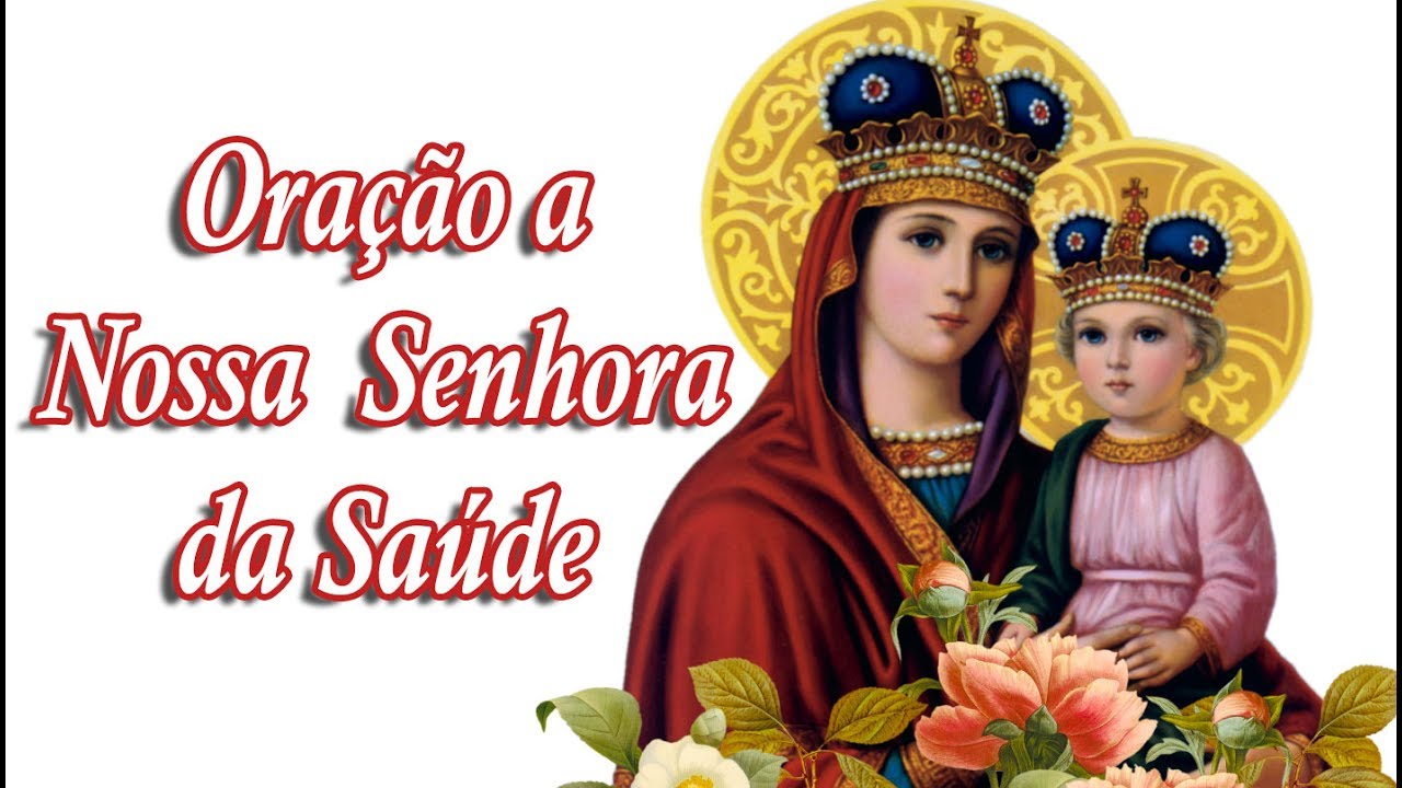 Nossa Senhora da Saúde: 5 maneiras de fortalecer sua fé 5 nossa senhora da saude