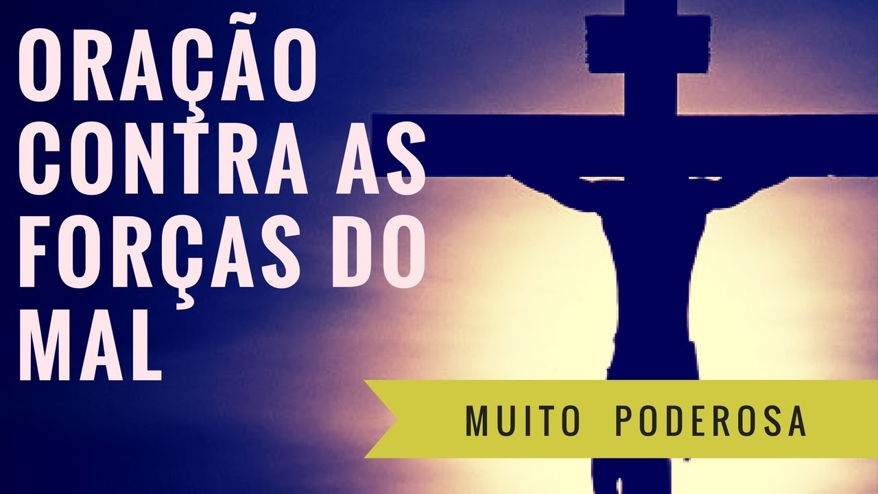 Oração contra o mal: 7 passos para proteger sua vida 5 oração contra o mal