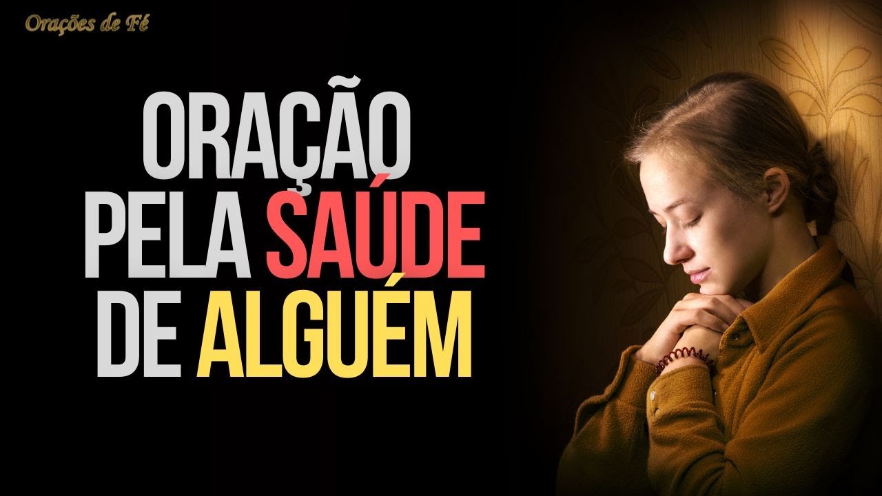 Oração pela saúde de quem ama: 5 motivos para praticar diariamente 5 oração pela saúde de alguém