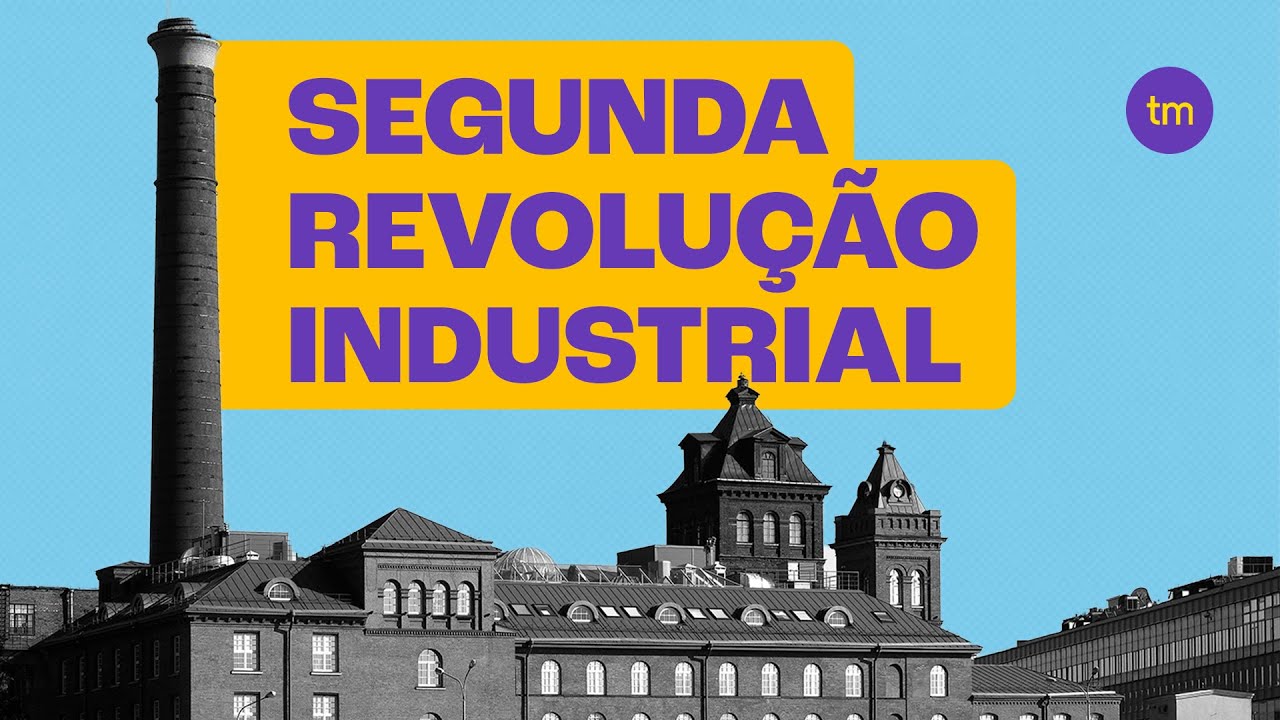 Segunda Revolução Industrial: 7 Fatos Incríveis para Conhecer 4 a segunda revolução industrial