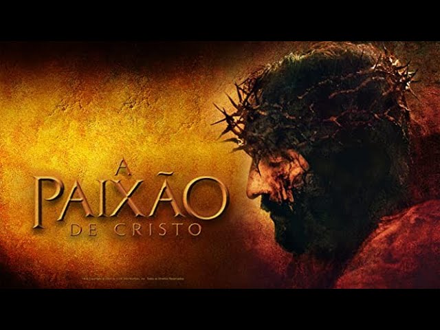 Assistir a Paixão de Cristo: 5 lições que tocam o coração 5 assistir a paixão de cristo