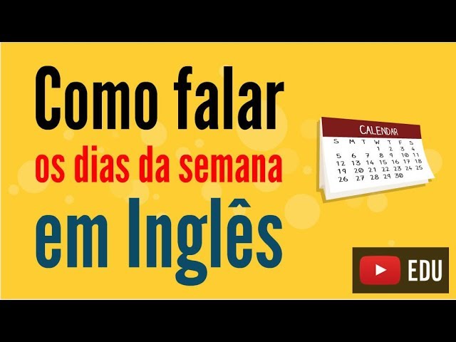 Days of the Week: 7 Curiosidades que Você Não Sabia 1 dias em inglês