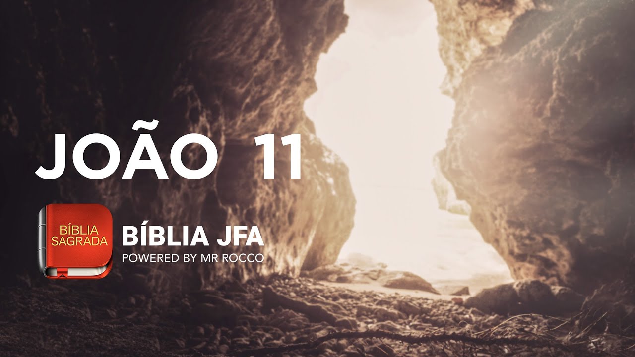 João 11: 7 lições valiosas para aplicar na sua vida hoje 5 joão 11