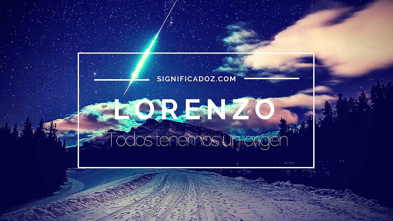 Lorenzo significado: 5 curiosidades que você não sabia! 5 lorenzo significado