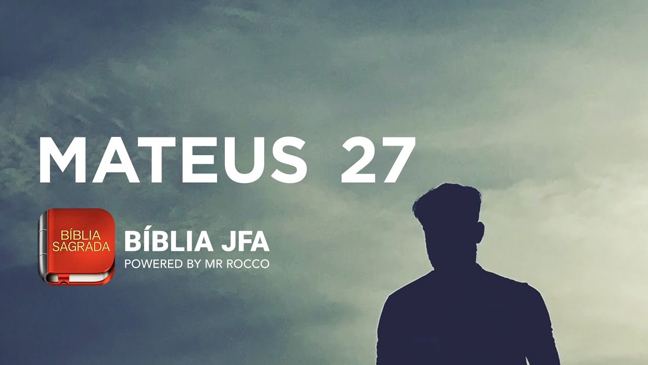Mateus 27: 7 lições poderosas que você precisa conhecer 1 mateus 27