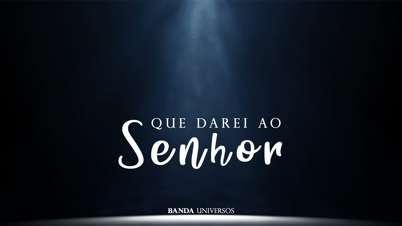 o que darei eu ao senhor