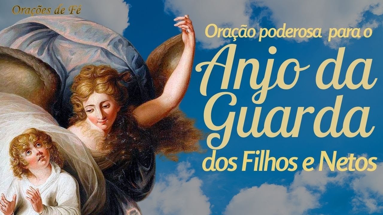 Oração anjo guarda filhos: 7 benefícios que você precisa conhecer 5 oração anjo guarda filhos